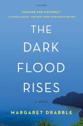 The Dark Flood Rises : A Novel