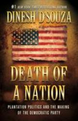 Death of a Nation : Plantation Politics and the Making of the Democratic Party