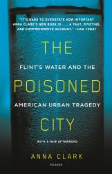 The Poisoned City : Flint's Water and the American Urban Tragedy