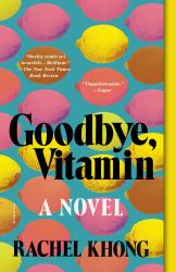 Goodbye, Vitamin : A Novel