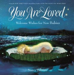 You Are Loved : Welcome Wishes for New Babies