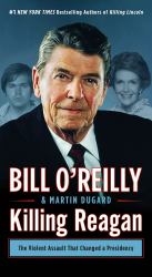 Killing Reagan : The Violent Assault That Changed a Presidency