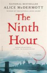 The Ninth Hour : A Novel