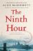 The Ninth Hour : A Novel