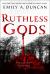 Ruthless Gods : A Novel