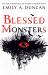 Blessed Monsters : A Novel