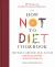 The How Not to Diet Cookbook : 100+ Recipes for Healthy, Permanent Weight Loss