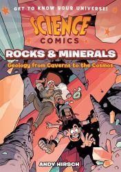 Science Comics: Rocks and Minerals : Geology from Caverns to the Cosmos