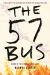 The 57 Bus : A True Story of Two Teenagers and the Crime That Changed Their Lives