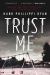 Trust Me : A Novel