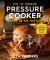 Fix 'n' Freeze Pressure Cooker Meals in an Instant : 100 Best Make-Ahead Dinners for Busy Families