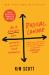 Radical Candor: Fully Revised and Updated Edition : Be a Kick-Ass Boss Without Losing Your Humanity