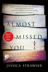 Almost Missed You : A Novel