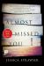 Almost Missed You : A Novel