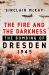 The Fire and the Darkness : The Bombing of Dresden 1945