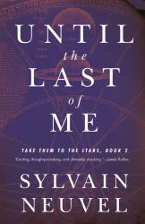 Until the Last of Me : Take Them to the Stars, Book Two