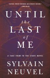 Until the Last of Me : Take Them to the Stars, Book Two