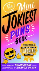 The Mini Jokiest Puns Book : Wisecracks That Will Keep You Laughing Out Loud