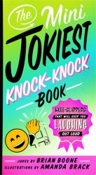 The Mini Jokiest Knock-Knock Book : Knee-Slappers That Will Keep You Laughing Out Loud