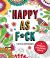 Happy As F*ck : A Sweary Coloring Book