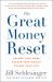 The Great Money Reset : Change Your Work, Change Your Wealth, Change Your Life