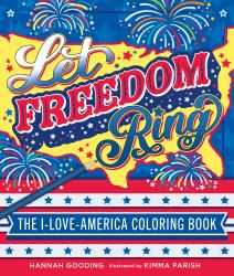 Let Freedom Ring : The I-Love-America Coloring Book