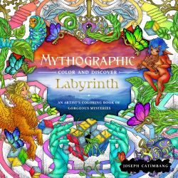 Mythographic Color and Discover: Labyrinth : An Artist's Coloring Book of Gorgeous Mysteries