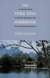 Feng Shui Handbook : A Practical Guide to Chinese Geomancy