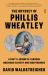 The Odyssey of Phillis Wheatley : A Poet's Journeys Through American Slavery and Independence