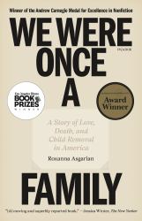 We Were Once a Family : A Story of Love, Death, and Child Removal in America