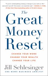 The Great Money Reset : Change Your Work, Change Your Wealth, Change Your Life