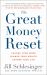 The Great Money Reset : Change Your Work, Change Your Wealth, Change Your Life