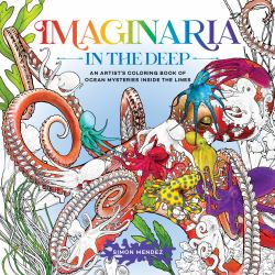 Imaginaria: in the Deep : An Artist's Coloring Book of Ocean Mysteries Inside the Lines