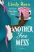 Another Fine Mess : A Novel