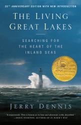 The Living Great Lakes : Searching for the Heart of the Inland Seas, Revised Edition