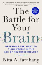 The Battle for Your Brain : Defending the Right to Think Freely in the Age of Neurotechnology