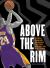 Above the Rim : Essential Knowledge and Obscure Facts Every Basketball Fan Needs to Know