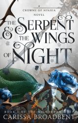 The Serpent and the Wings of Night : Book 1 of the Nightborn Duet