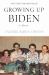 Growing up Biden : A Memoir