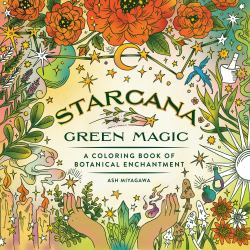 Starcana: Green Magic : A Coloring Book of Botanical Enchantment