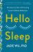 Hello Sleep : The Science and Art of Overcoming Insomnia Without Medications