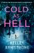 Cold As Hell : A Haven's Rock Novel