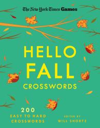 New York Times Games Hello Fall Crosswords : 200 Easy to Hard Puzzles