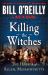 Killing the Witches : The Horror of Salem, Massachusetts