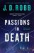 Passions in Death : An Eve Dallas Novel