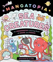 Mangatopia: Sea Creatures : An Underwater Coloring Book of Anime and Manga