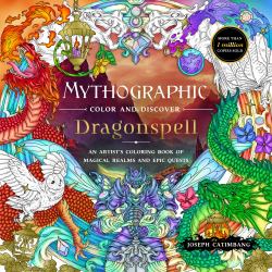 Mythographic Color and Discover: Dragonspell : An Artist's Coloring Book of Magical Realms and Epic Journeys