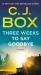 Three Weeks to Say Goodbye : A Novel