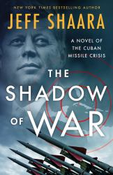 The Shadow of War : A Novel of the Cuban Missile Crisis