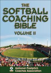 The Softball Coaching Bible, Volume II